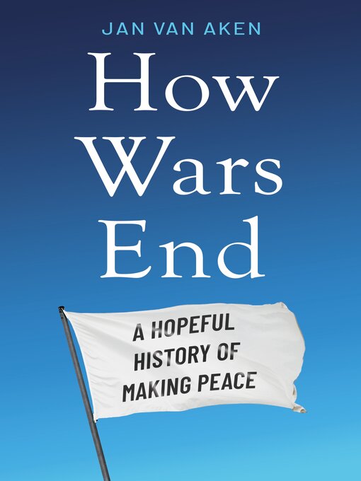 Title details for How Wars End by Jan van Aken - Wait list